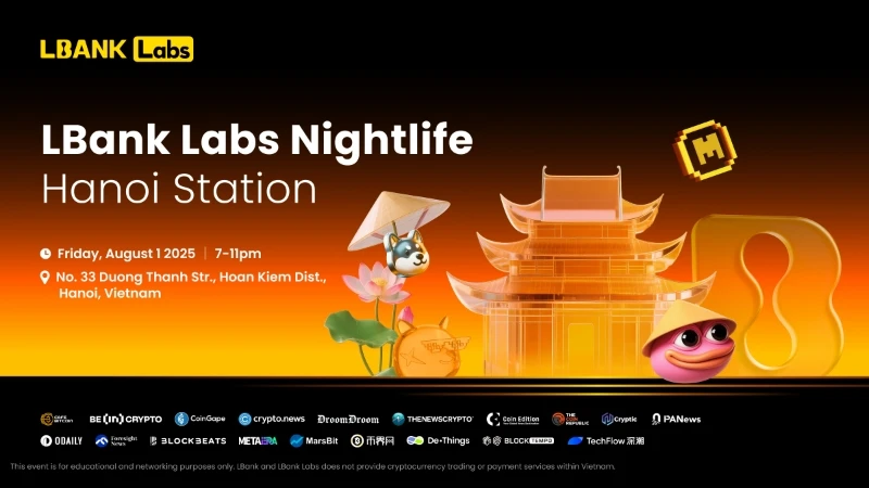 LBank Labs 将于 8 月 1 日在河内 Ignite Sky Bar 举办「LBank Labs Nightlife: Hanoi Station」主题 Afterparty