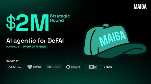 MAIGA完成200万美元战略融资 推进DeFAI平台建设